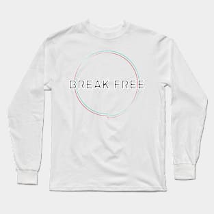 Break Free Long Sleeve T-Shirt